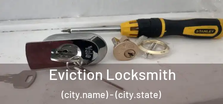  Eviction Locksmith (city.name) - (city.state)