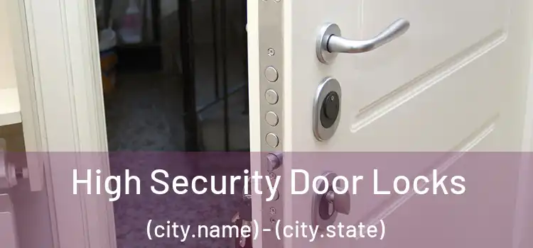 High Security Door Locks (city.name) - (city.state)